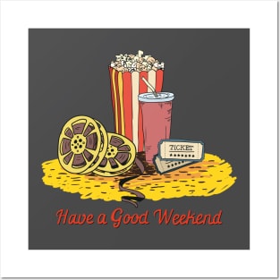 Have A Good Weekend Posters and Art